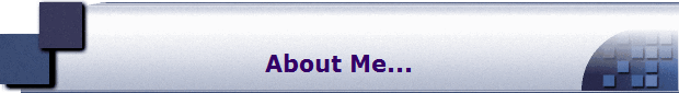 About Me...