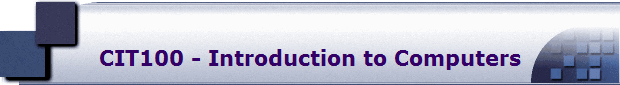 CIT100 - Introduction to Computers
